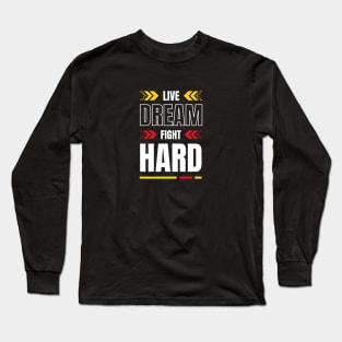 EPIC GYM - Live Dream and Fight Hard Design Long Sleeve T-Shirt